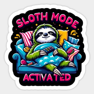 Sloth Mode Activated - Ultimate Chill Tee Sticker